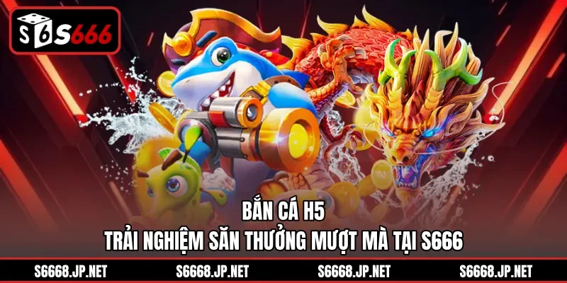 Bắn Cá H5