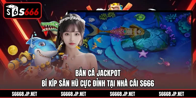 Bắn Cá Jackpot