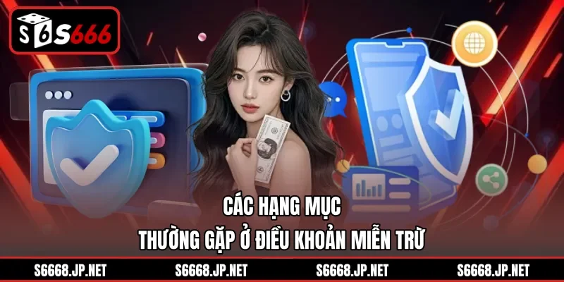 Các hạng mục thường gặp ở điều khoản miễn trừ