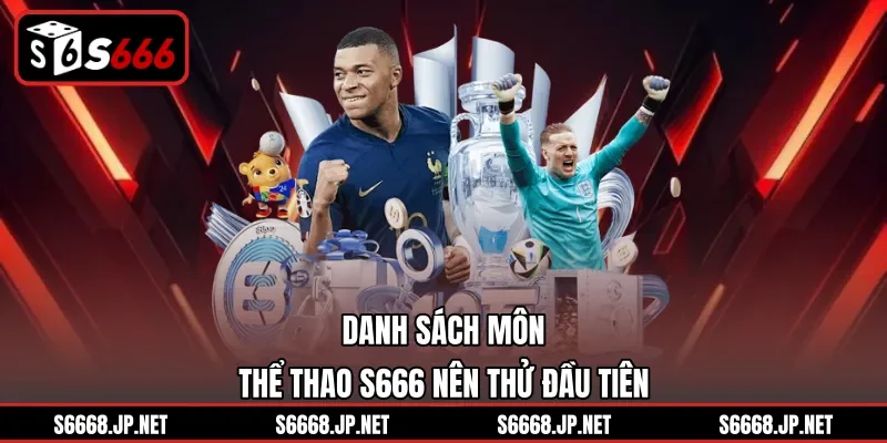 Danh sách môn thể thao S666 nên thử đầu tiên