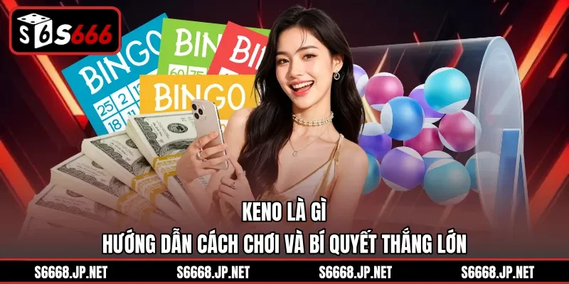 Keno Là Gì
