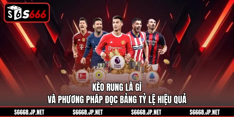 Kèo Rung Là Gì