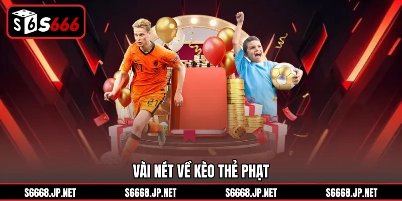 Vài nét về kèo thẻ phạt