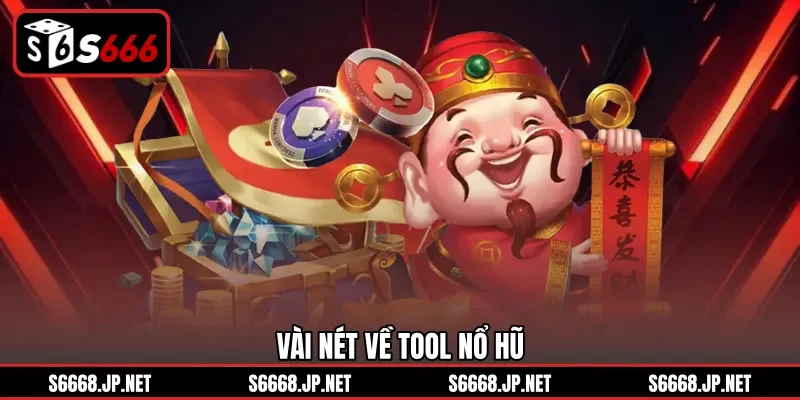 Vài nét về tool nổ hũ