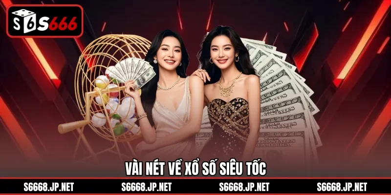 Vài nét về xổ số siêu tốc
