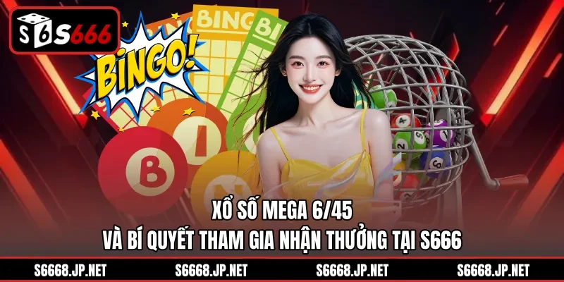 Xổ Số Mega 6/45